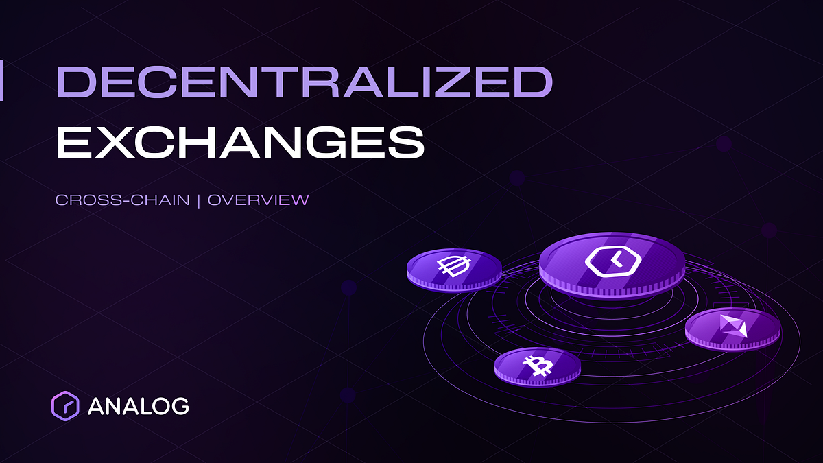 Exploring Cross-Chain Decentralized Exchanges: A Comprehensive Overview ...