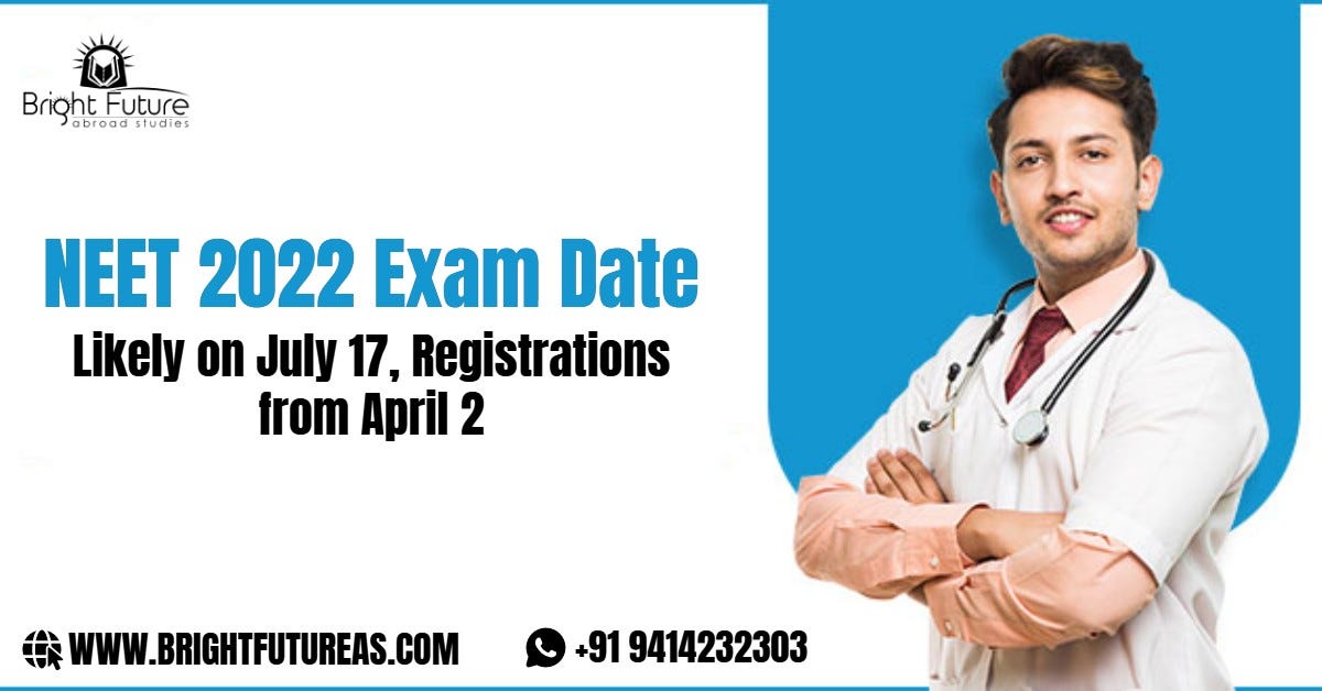 NEET 2022 Exam Date July 17, Registrations from April 2 Bright
