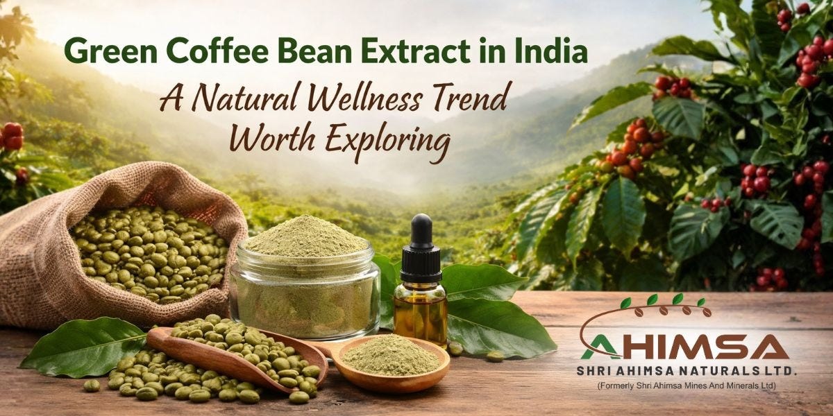 Green Coffee Bean Extract in India: A Natural Wellness Trend Worth Exploring
