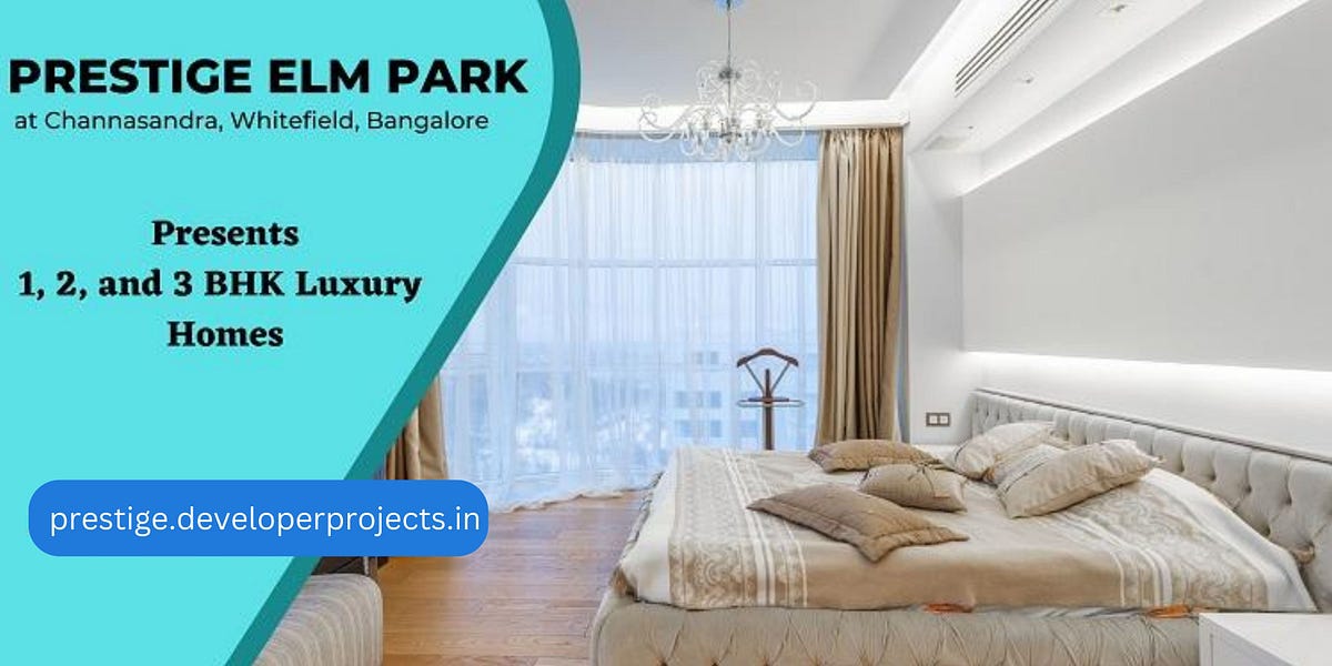 Prestige Elm Park Channasandra Whitefield Bangalore — Spacious With Modern Is New Things by