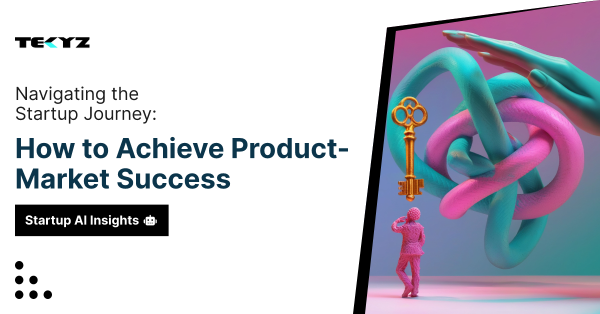 Navigating the Startup Journey: How to Achieve Product-Market Success