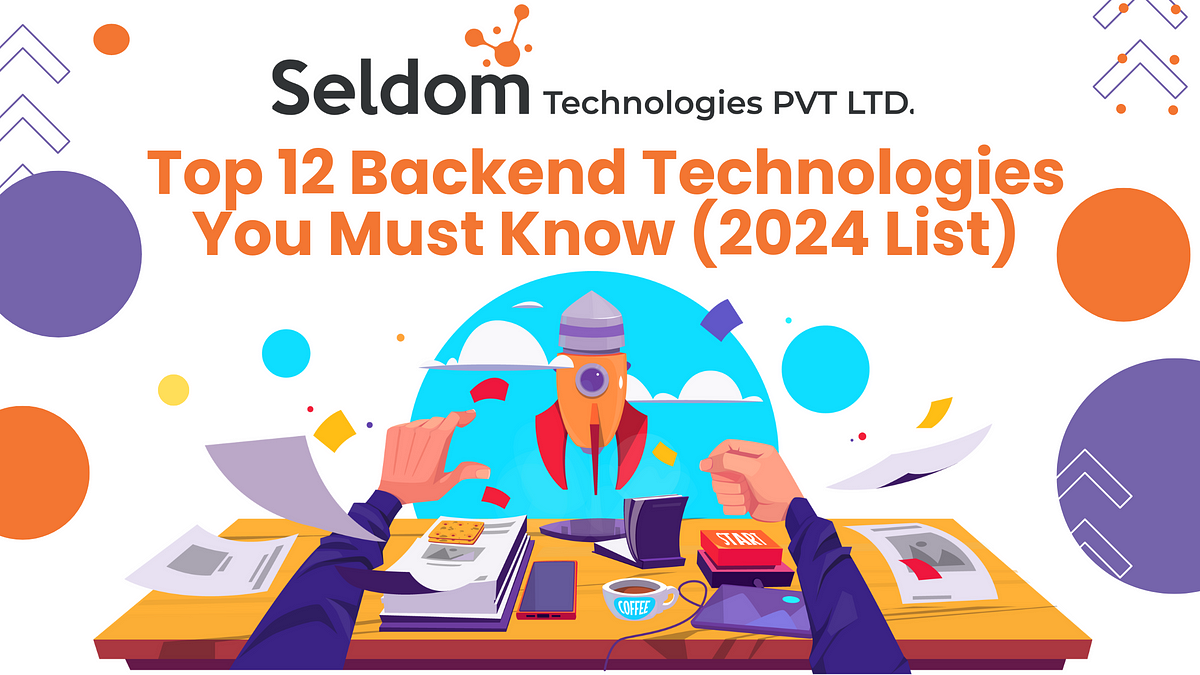 Top 12 Backend Technologies You Must Know (2024 List) | by ...
