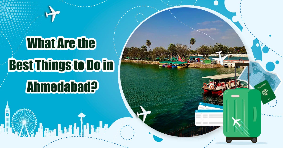 What Are the Best Things to Do in Ahmedabad? | by Flyopedia Canada | Medium