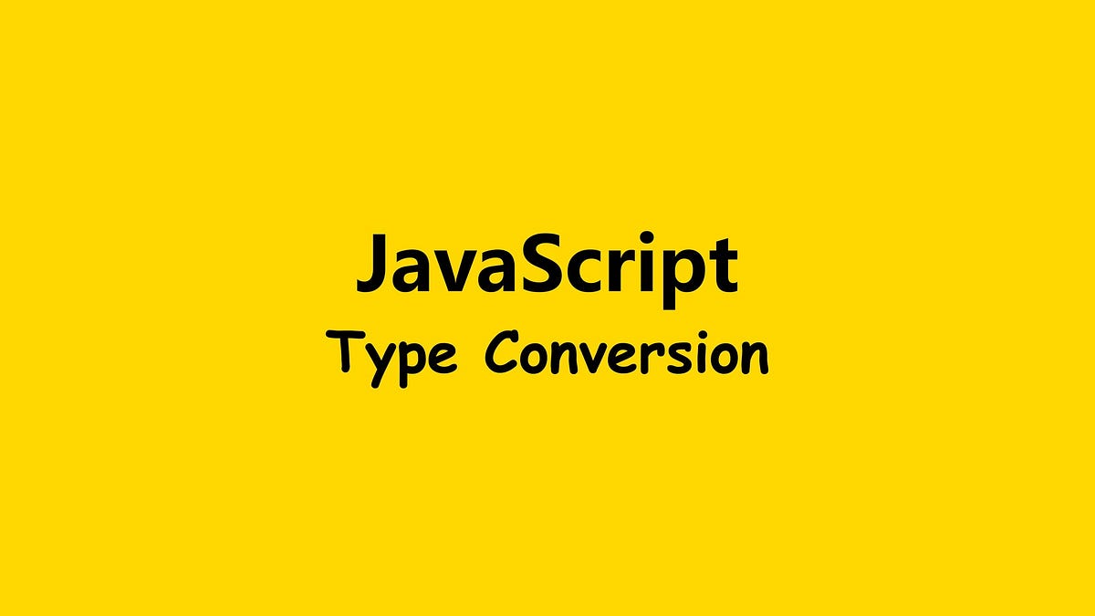 A Guide to Mastery in Type Conversion on JavaScript | by Md Hamim | Medium