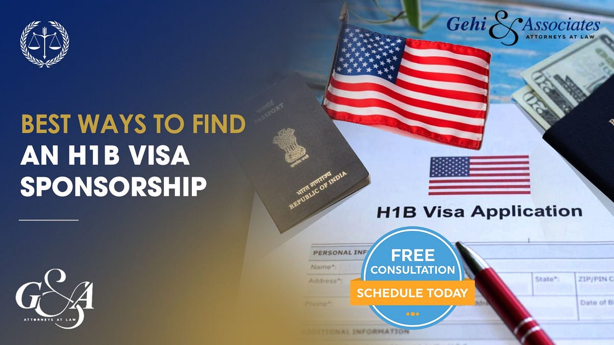 Best ways to find H1BVisa Sponsorship Gehi Law USA Medium