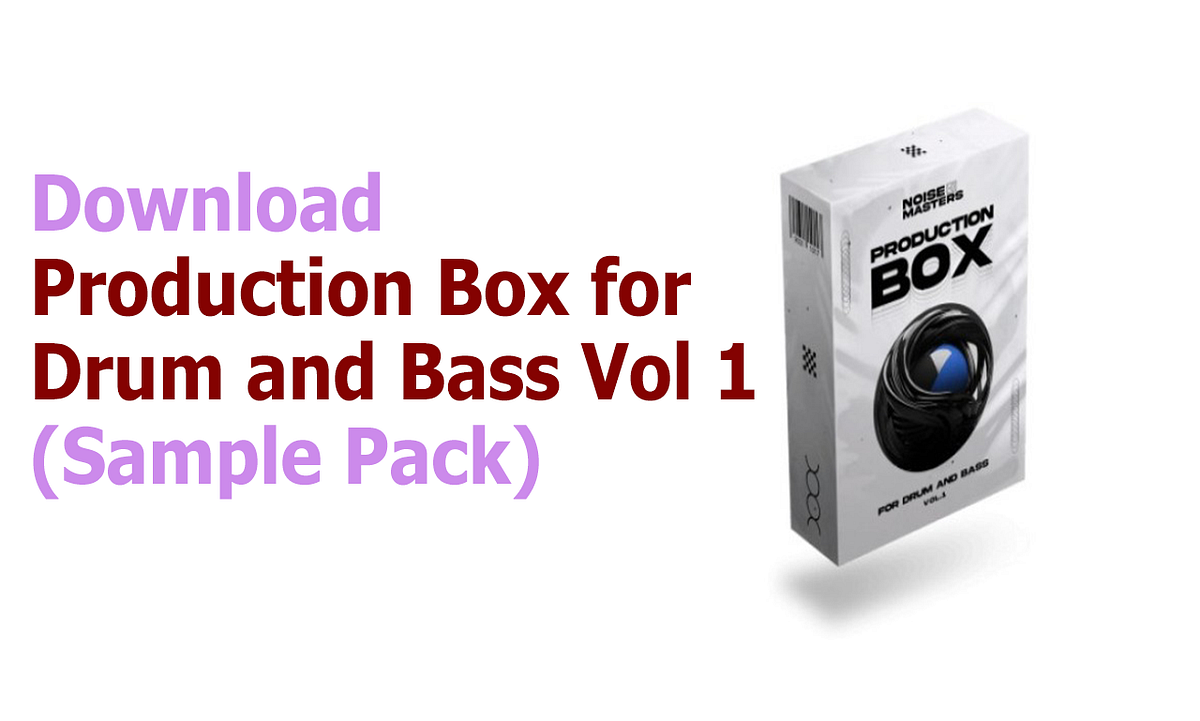 Download Production Box for Drum and Bass Vol 1 (Sample Pack) | by ...