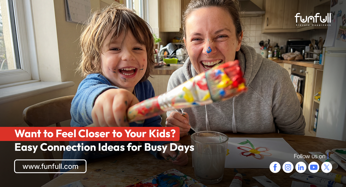 Want to Feel Closer to Your Kids? Easy Connection Ideas for Busy Days