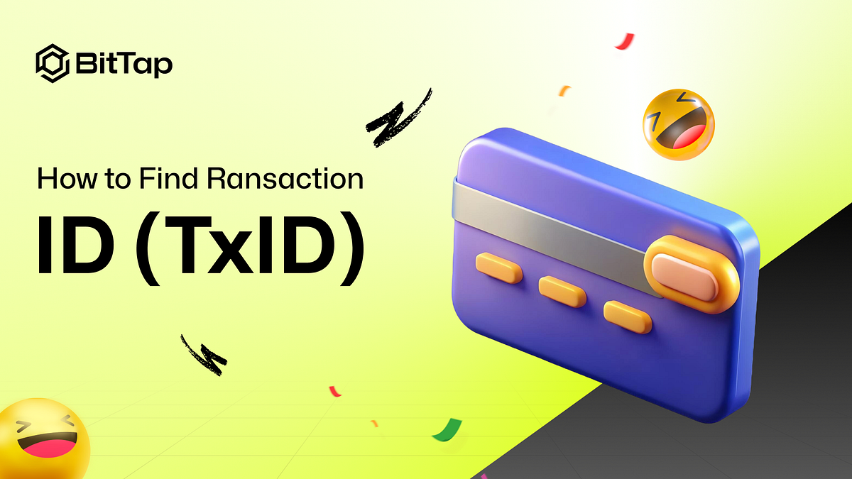 How to Find Your Transaction ID (TxID) on BitTap | by BitTap | Medium