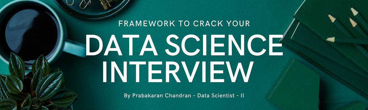 Cracking Data Science Interviews -Sharing My learnings from 25 ...