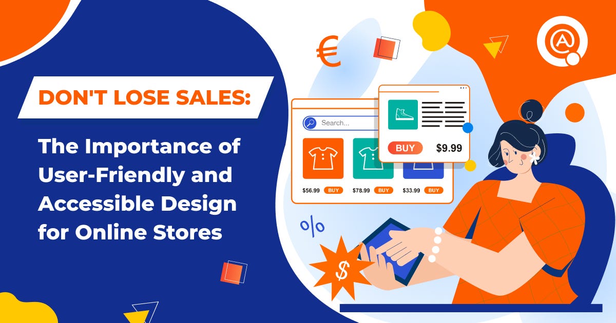Don’t Lose Sales The Importance of UserFriendly and Accessible Design for Online Stores by