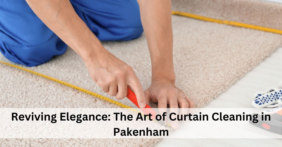 Reviving Elegance The Art of Curtain Cleaning in Pakenham by Same