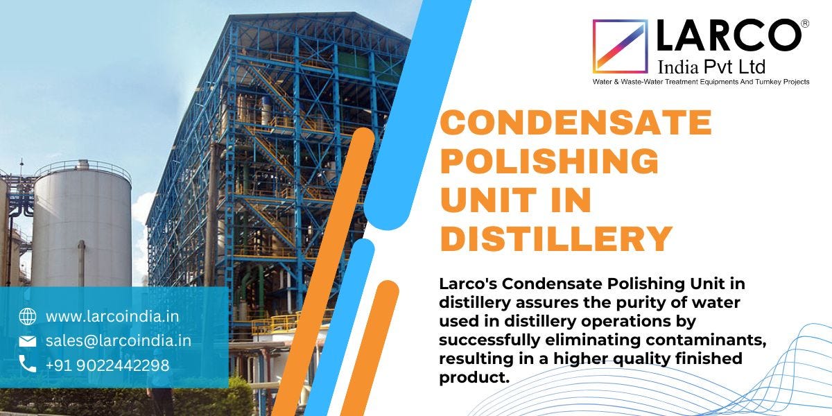 Features of Larco’s Condensate Polishing Unit in Distillery