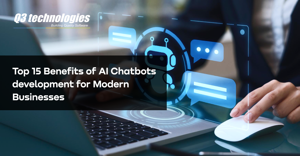 Top 15 Benefits of AI Chatbots for Modern Businesses