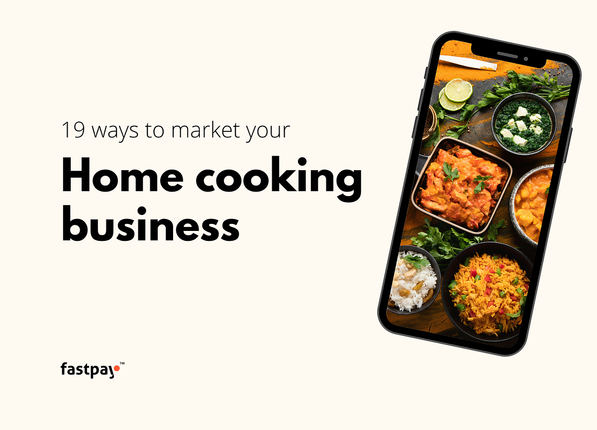 19 ways to market your home cooking business by Bala FastPay Medium