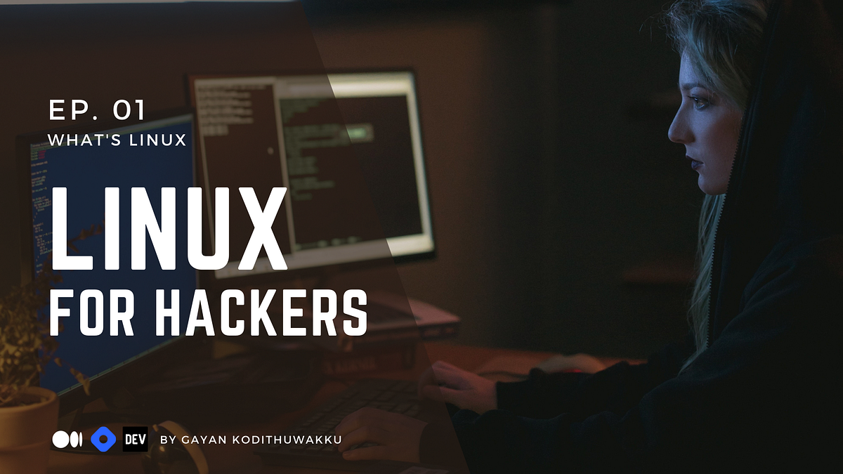 Linux for Hackers Episode 01. What is Linux? by Gayan Kodithuwakku
