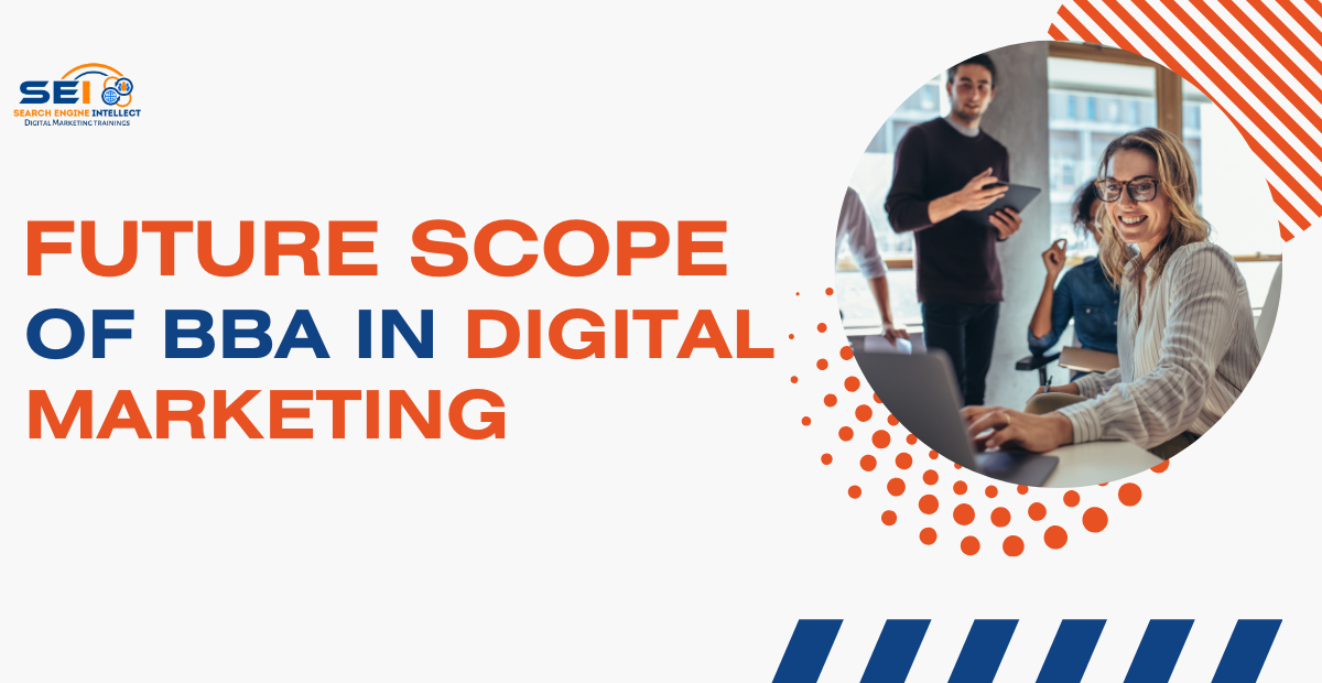 What is the future scope of a BBA in digital marketing? by Search