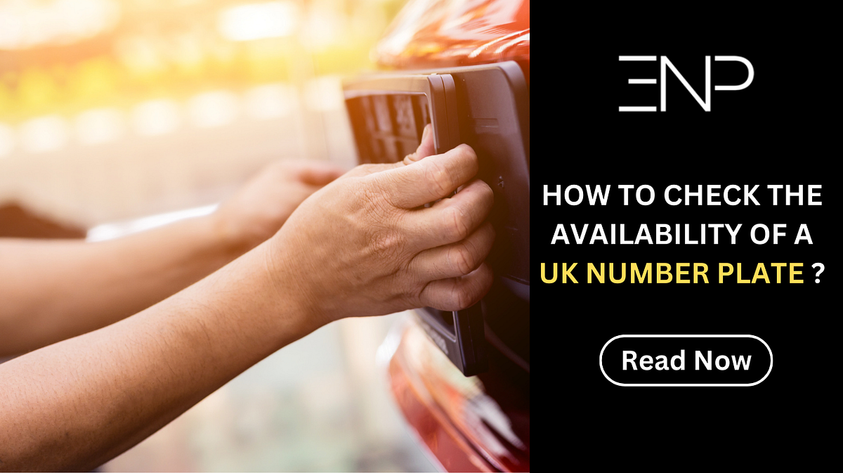 How to Check the Availability of a UK Number Plate by Andy Evans Medium