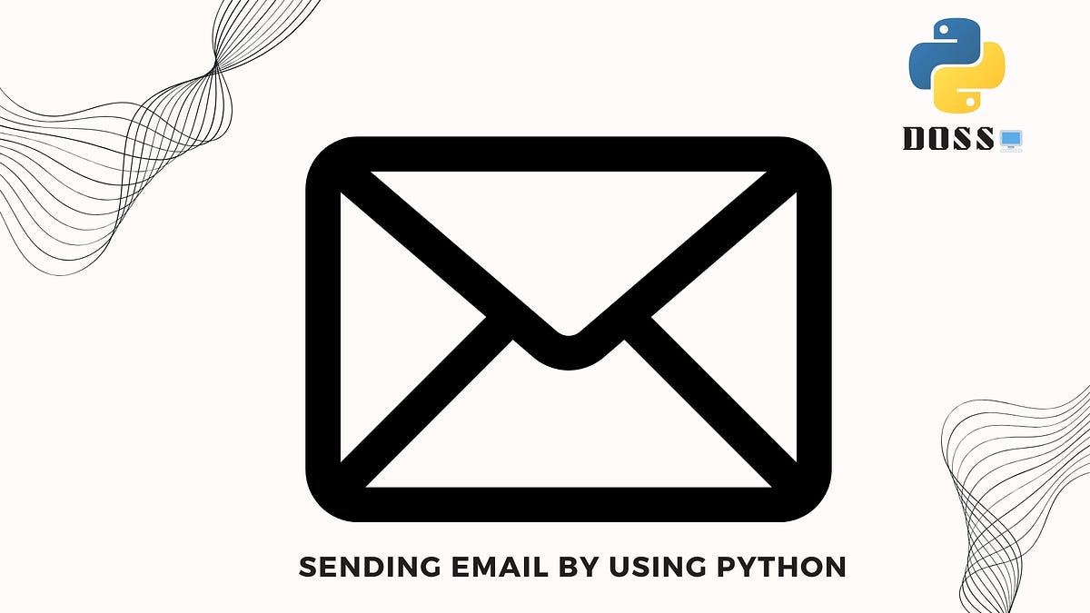 “Pythonic Dispatch: Mastering Email Automation with Python” | by Pankaj ...