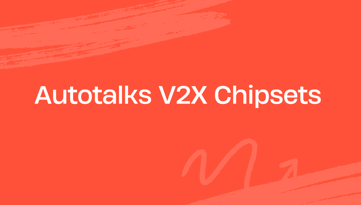Autotalks V2X Chipsets Smarter and Safer Transportation by All Tech