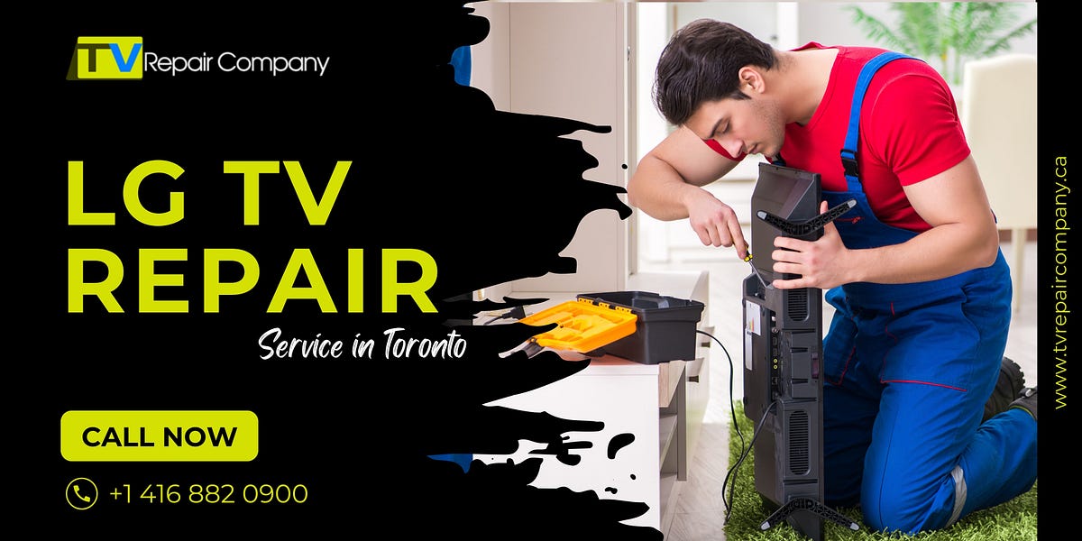 Toronto LG TV Repair Service Get Your TV Fixed Quickly and Easily TV