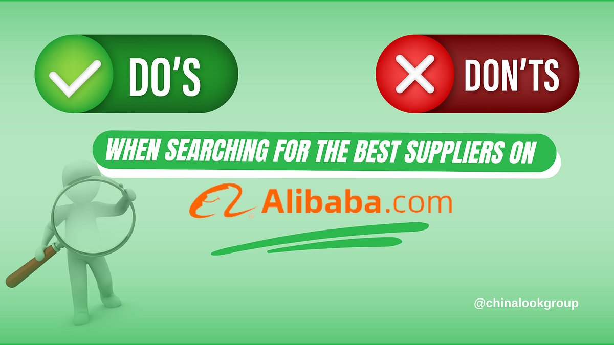 Dos and Donts when searching for the best suppliers on Alibaba by