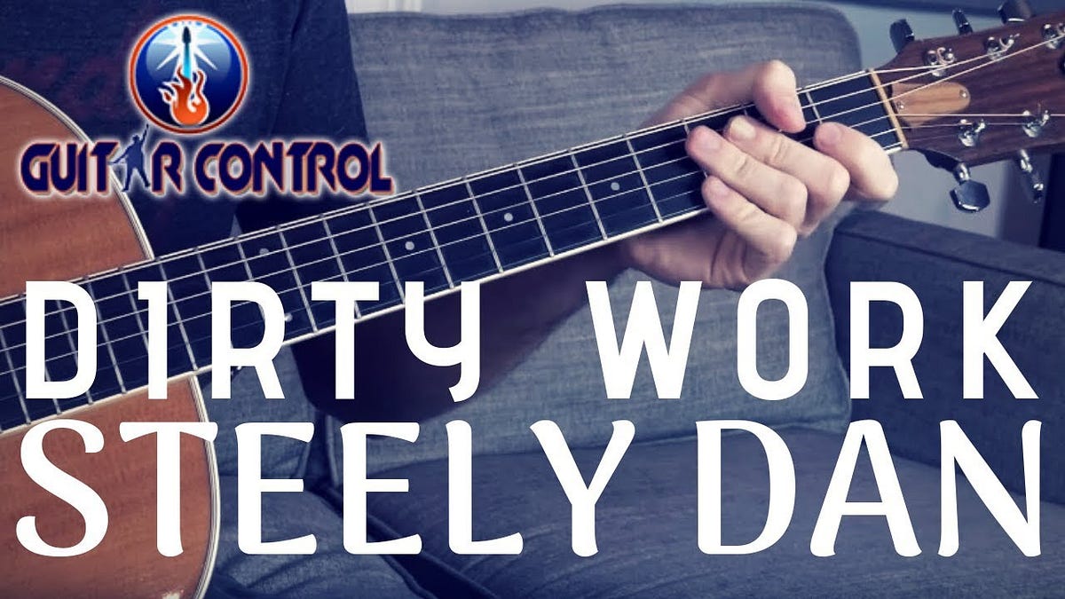 How To Play “Dirty Work” By Steely Dan — Acoustic Steely Dan Guitar