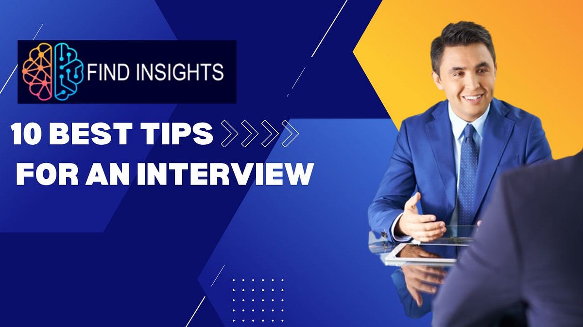10 Tips to Help You Crack Any Interview | by FIND INSIGHTS | Medium