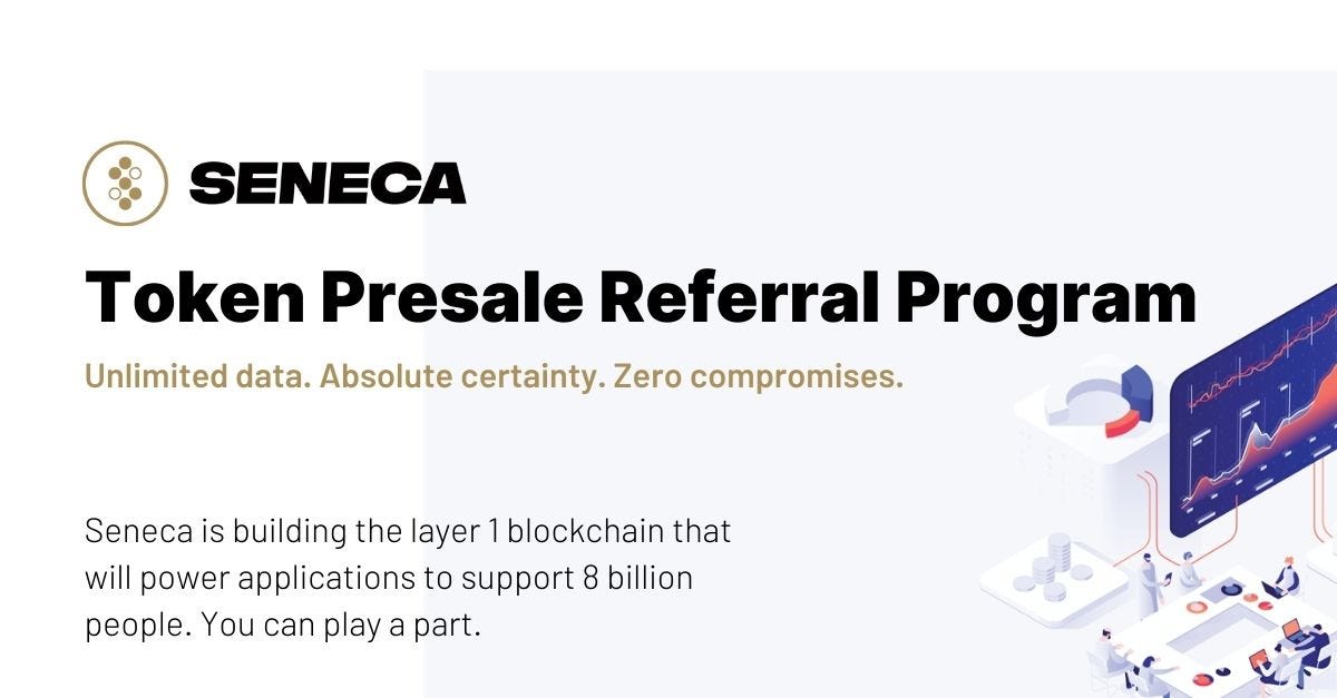 Token Presale Referral Program. Seneca is building the layer 1… by