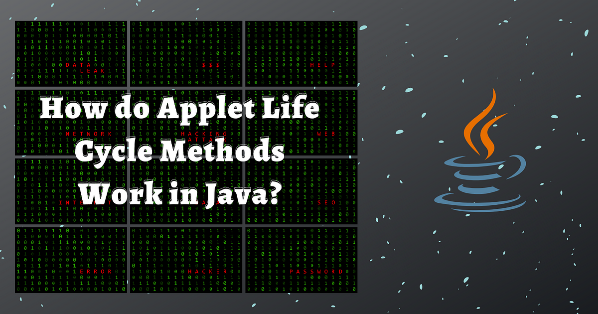 How do Applet Life Cycle Methods Work in Java? | by shivam bhatele ...