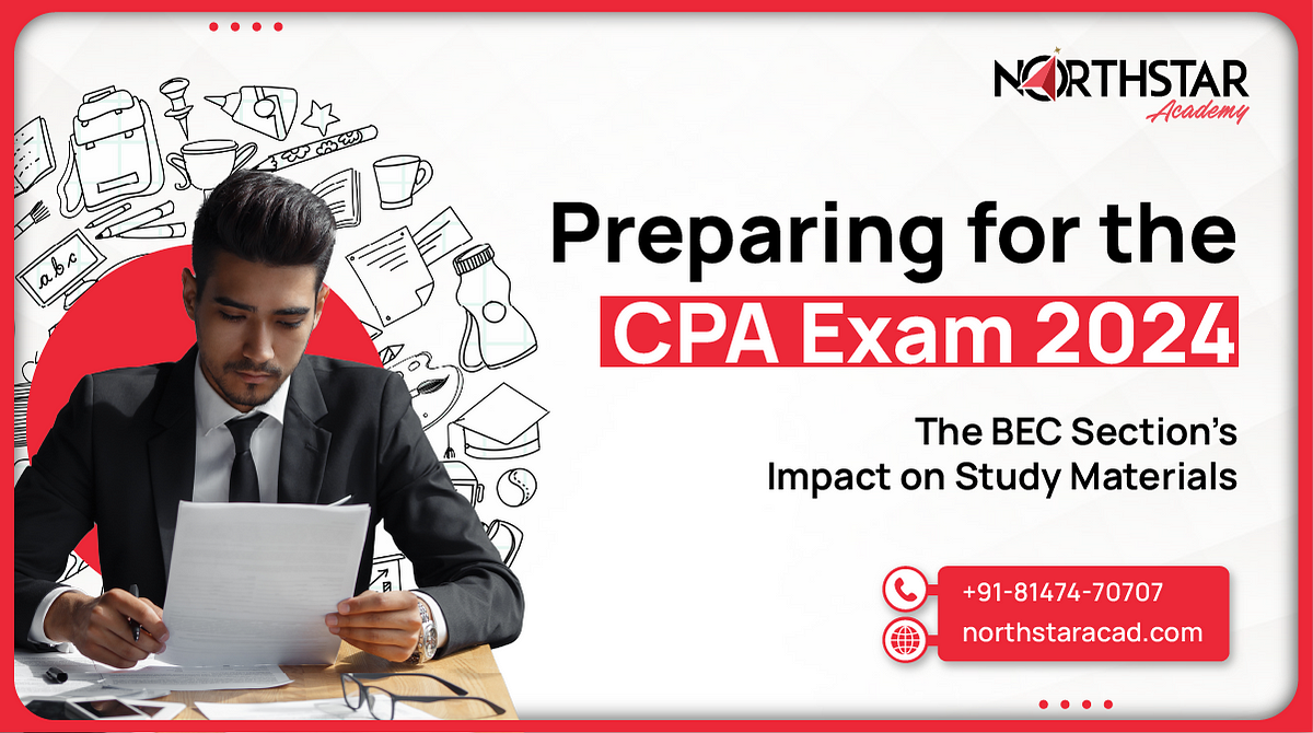 Preparing for the US CPA Exam 2024 The BEC Section’s Impact on Study