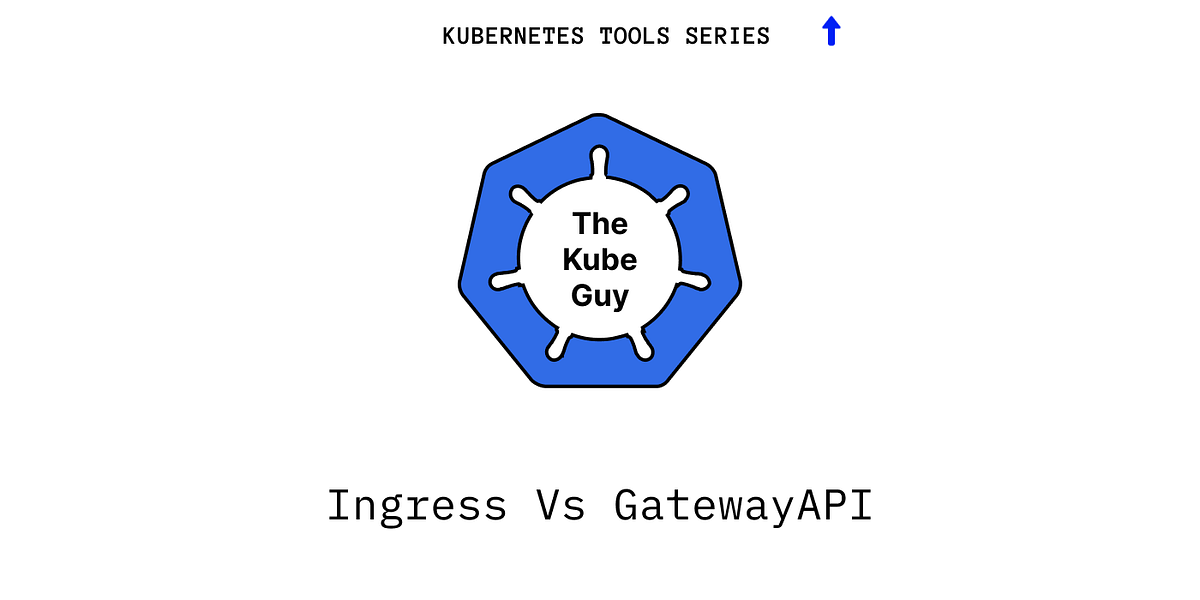 Ingress Vs Gateway API — Explained in a simple way | by The kube guy ...