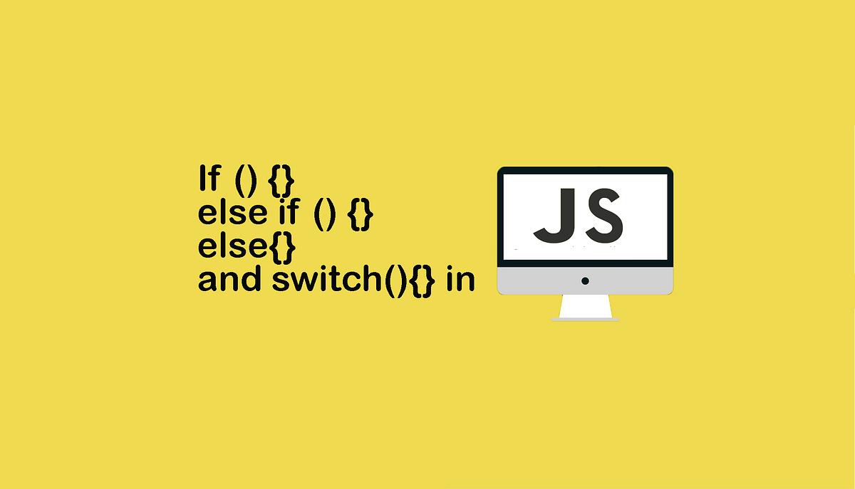 JavaScript Conditional Statements: The Key to Controlled Flow in Your ...