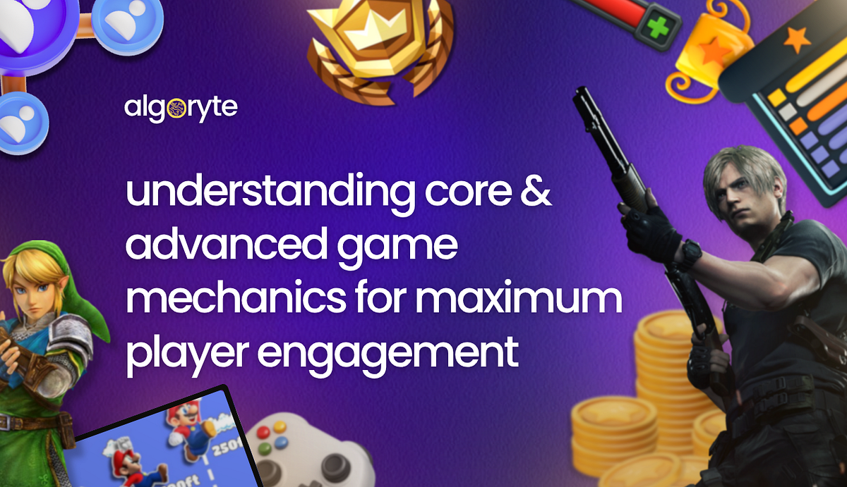 Understanding Core & Advanced Game Mechanics for Maximum Player ...