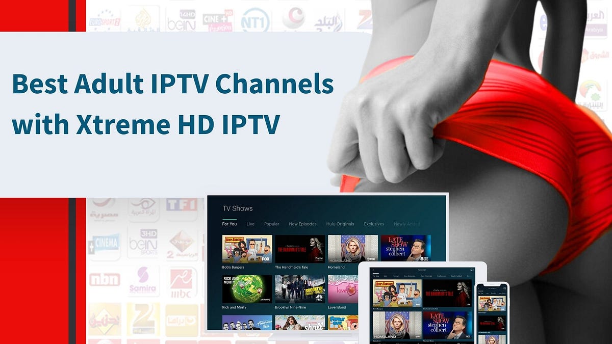 Best Adult IPTV Channels with Xtreme HD IPTV | by Rajesh Kumar | Dec, 2023  | Medium