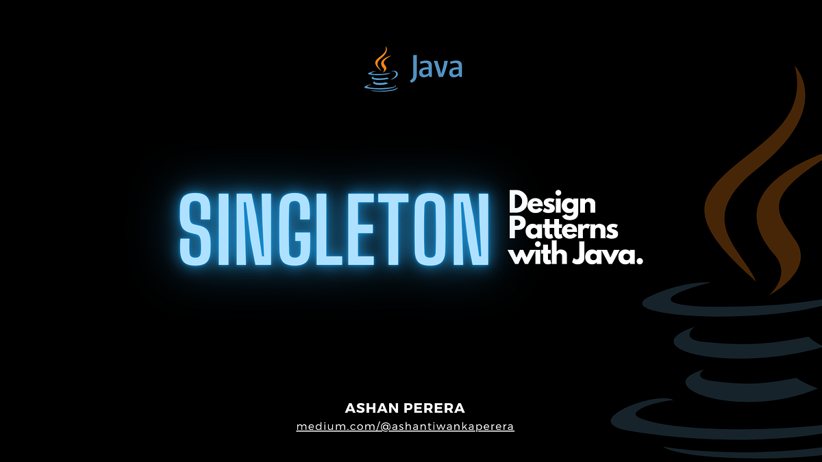 Singleton: Design Patterns with Java | by Ashan Perera | May, 2024 | Medium