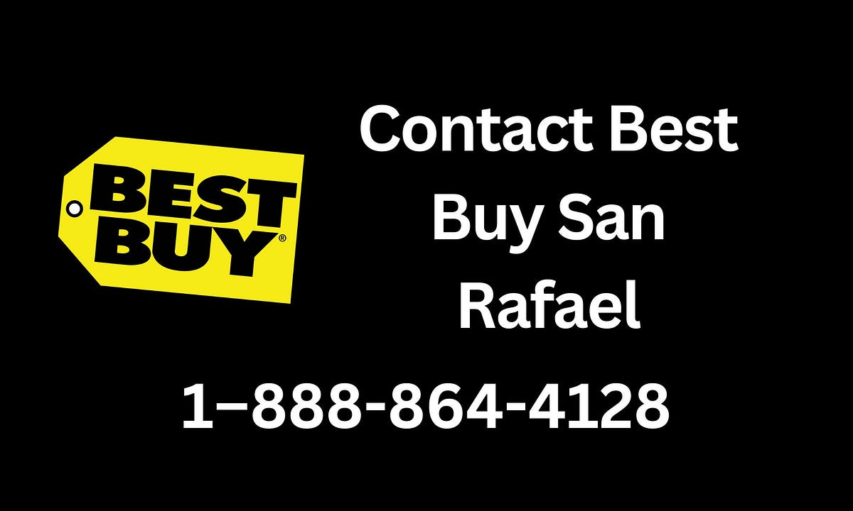 How To Contact Best Buy San Rafael by bestbuy Medium