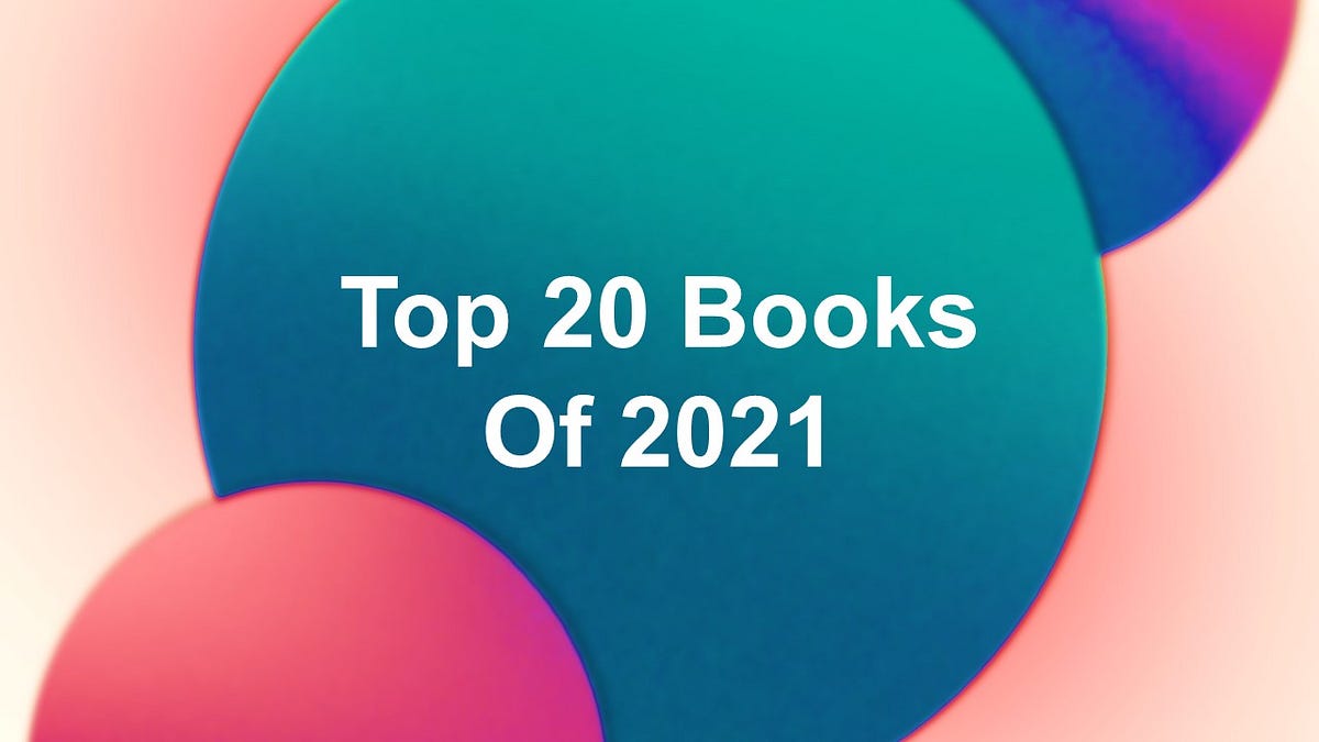 My Top 20 Books of 2021. I started an almost compulsive… by
