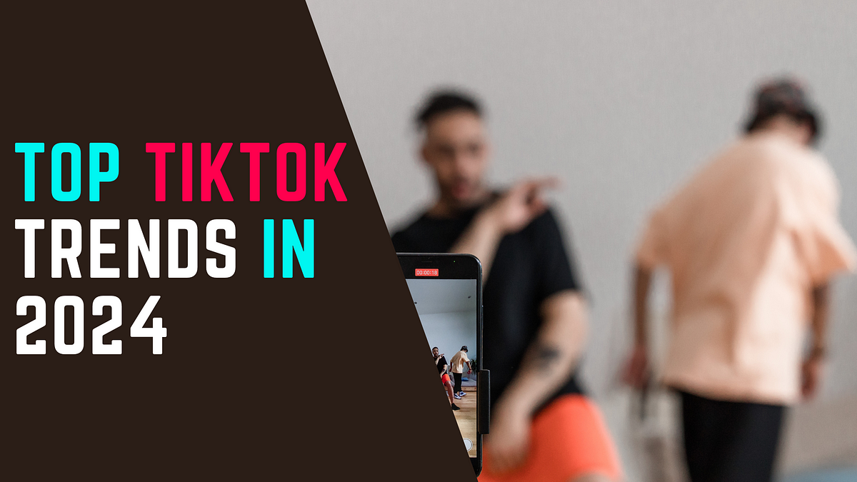 Top TikTok Trends in 2024. In a digital landscape that evolves at… by