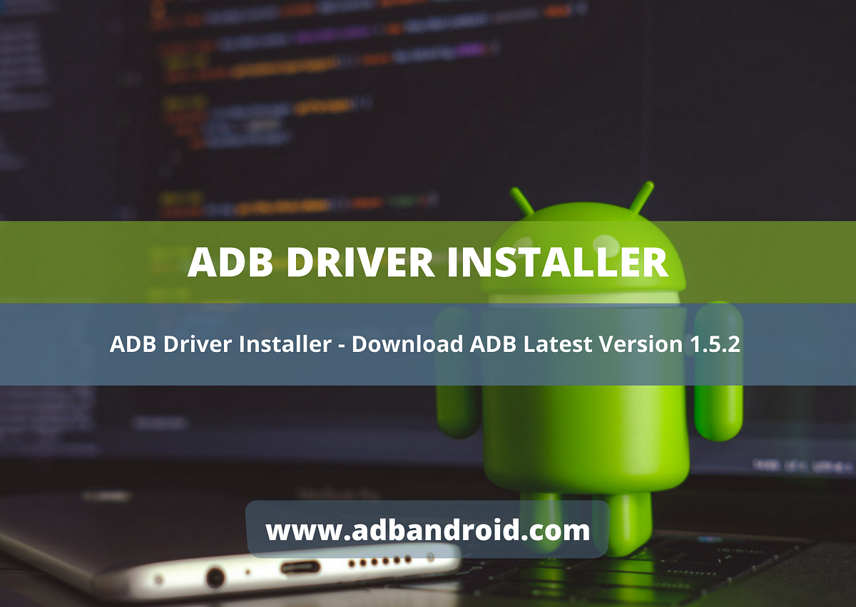 How to use ADB Driver Download?. What is an ADB Driver Download? by