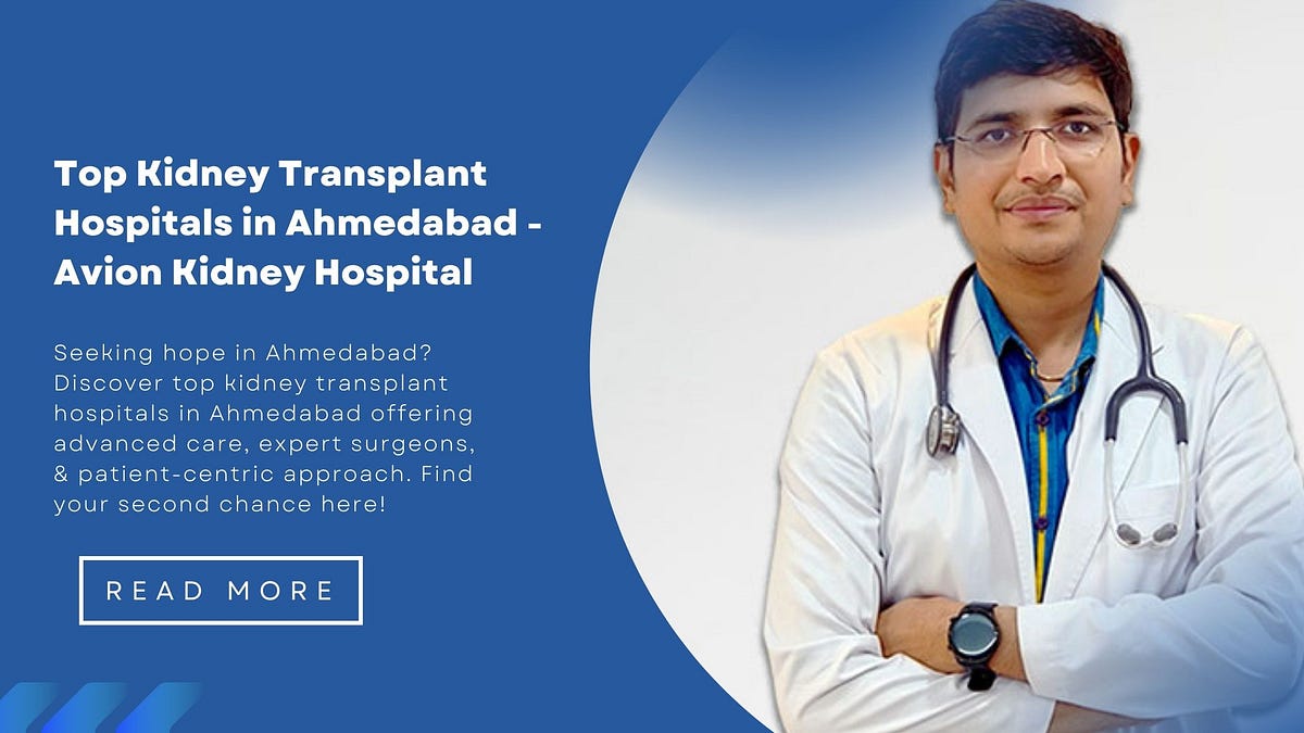 Top Kidney Transplant Hospitals in Ahmedabad Avion Kidney Hospital