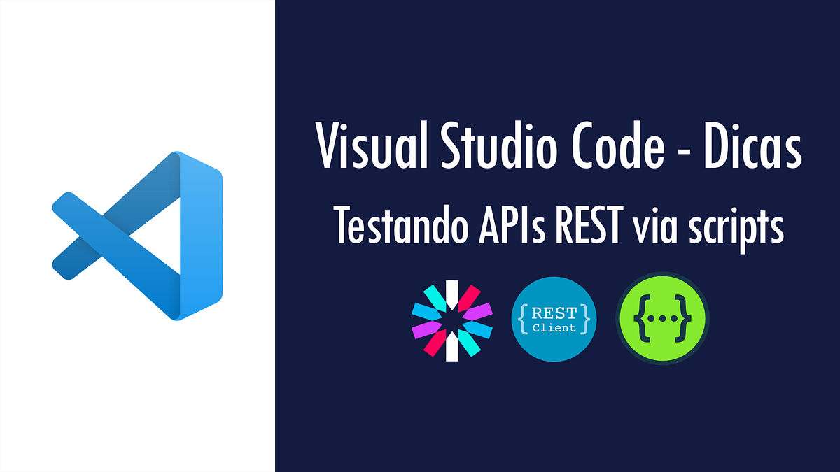Dicas de Visual Studio Code: testando APIs REST via scripts | pt 14 ...