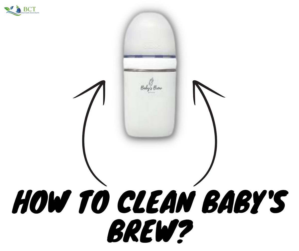 How To Clean Baby’s Brew? John Larson Medium