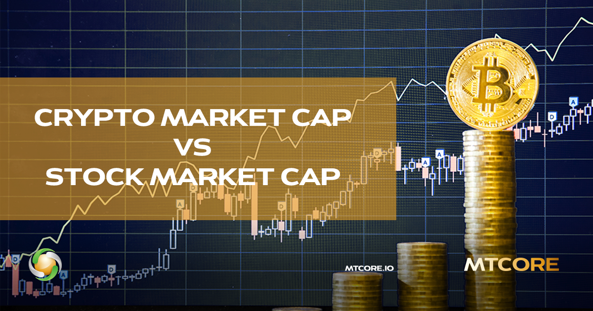 Crypto Market Cap vs Stock Market Cap by MTCore Medium