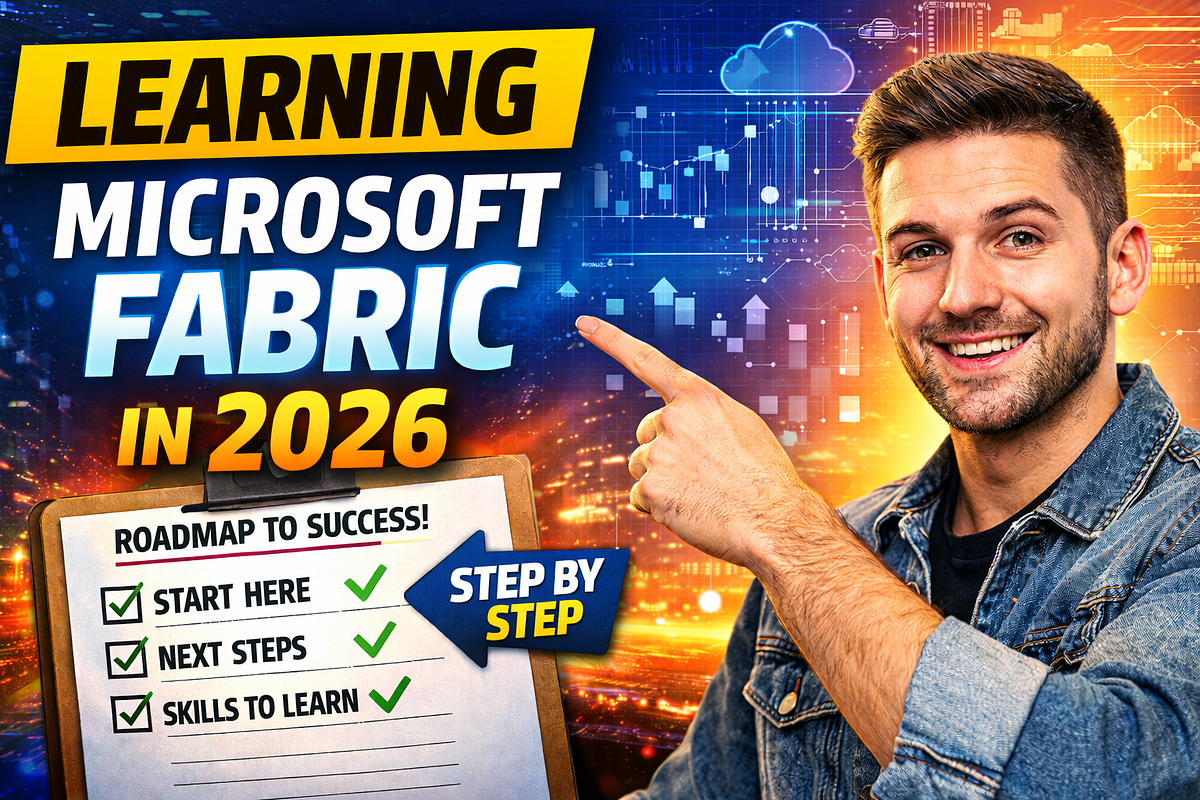 A Practical Learning Roadmap for Microsoft Fabric in 2026 by Anurodh
