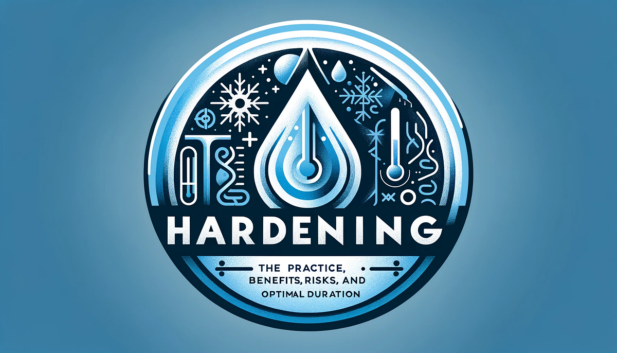 Hardening The Practice, Benefits, Risks, and Optimal Duration by Pete Facty Medium