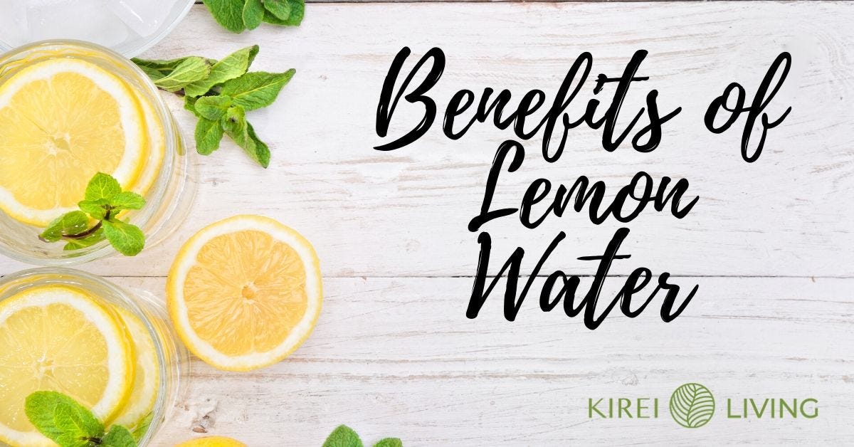 Health Benefits Of Drinking Lemon Water | By Kirei Living | Medium