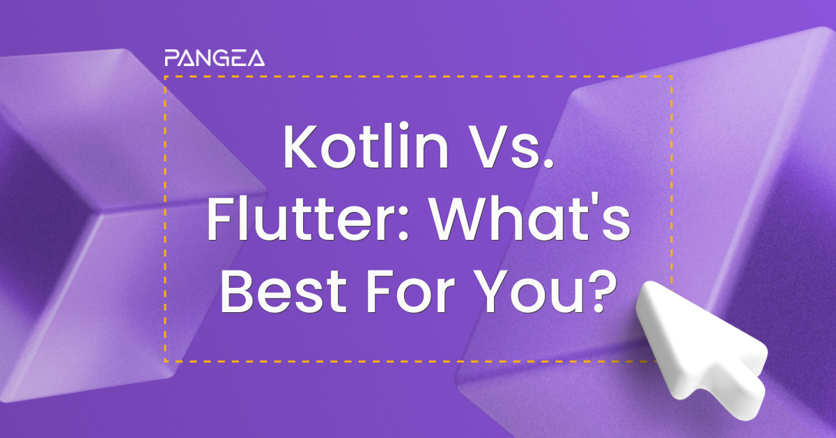 Choosing Kotlin vs. Flutter for Your Next Application | by Pangea.ai ...