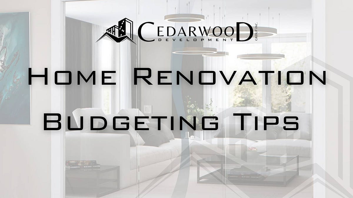 Home Renovation Budgeting Tips: Your Comprehensive Guide To Smart ...