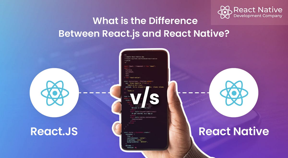 What is the Difference Between React.js and React Native ...