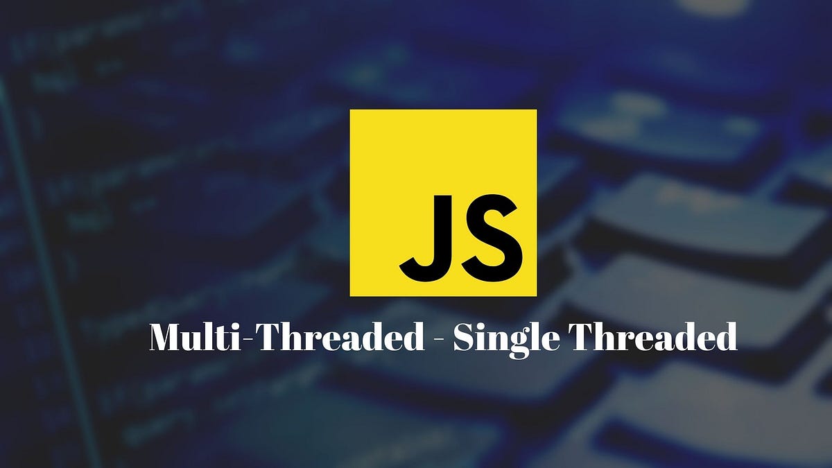 Javascript MultiThreaded mı Single Threaded mı? by Şahin Ersever